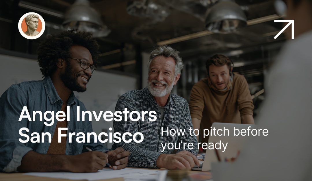 Angel Investors San Francisco. How to Pitch and Win Funding