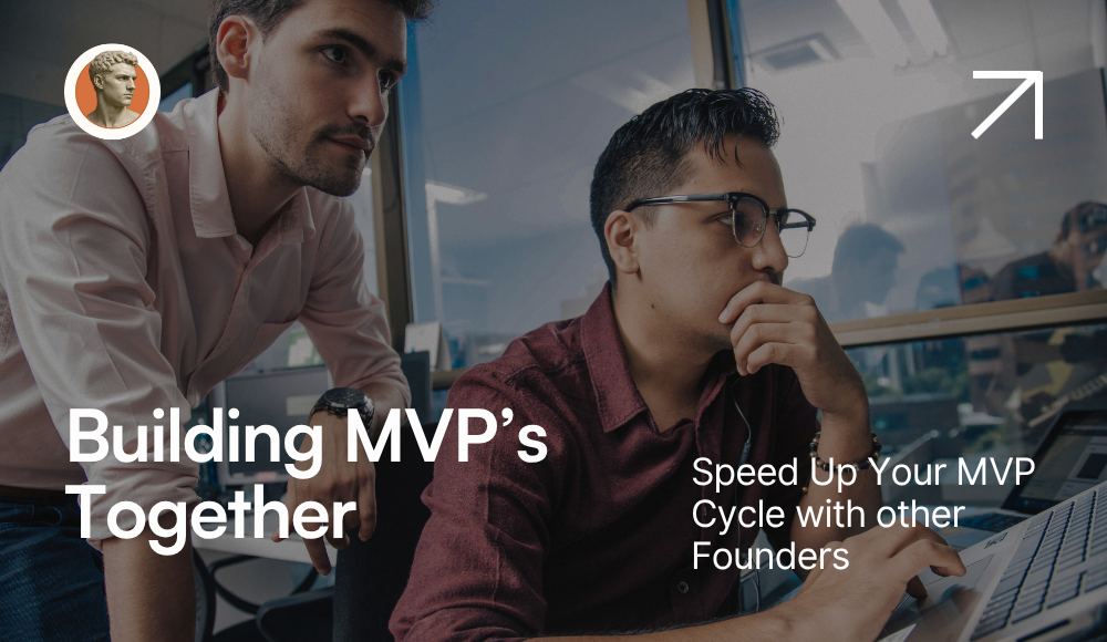 How Living With Other Founders Accelerates Your MVP Timeline